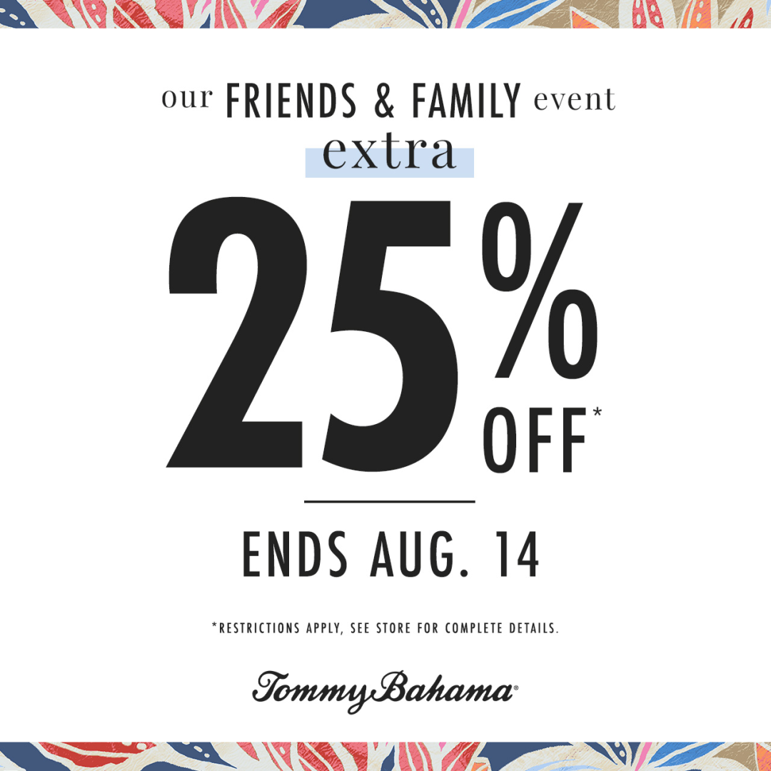 Tommy Bahama Outlet Friends & Family EXTRA 25 Off! CrossIron Mills